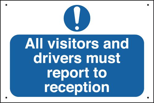 All Visitors/Drivers Must Report Vandal-Resistant Sign