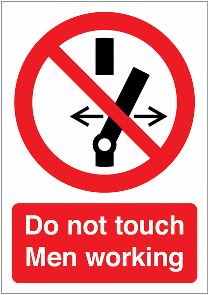Do Not Touch Men Working Signs