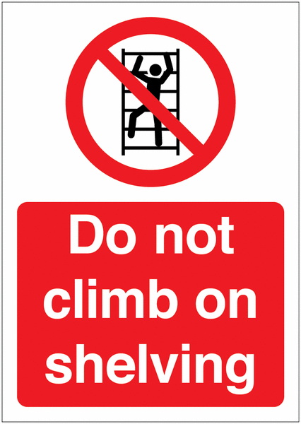 Do Not Climb On Shelving Sign