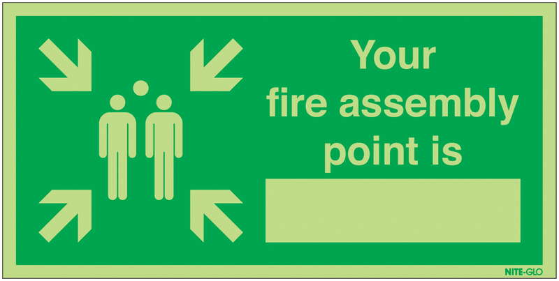 Nite-Glo Your Fire Assembly Point Is Sign