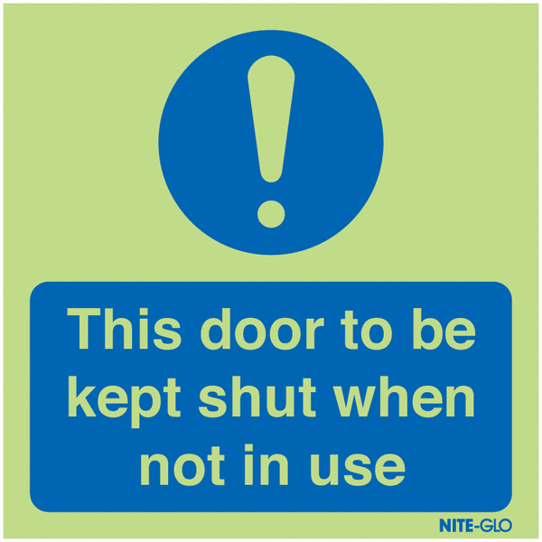 Nite-Glo Door To Be Kept Shut When Not In Use Signs