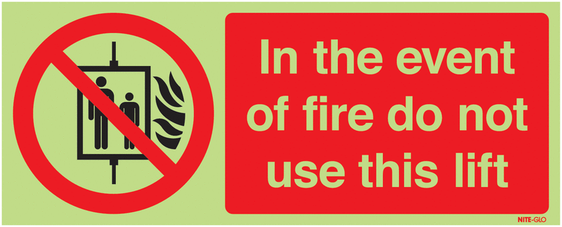 Nite-Glo In The Event Of A Fire Do Not Use Lift Signs