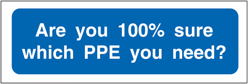 Are You 100% Sure Which PPE You Need PPE Locker Signs