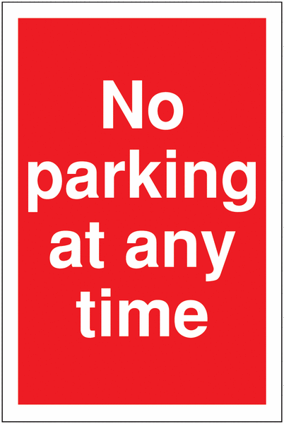 Restricted Access Parking Signs-No Parking At Any Time