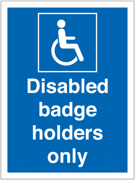 Disabled Parking Signs - Disabled Badge Holders Only