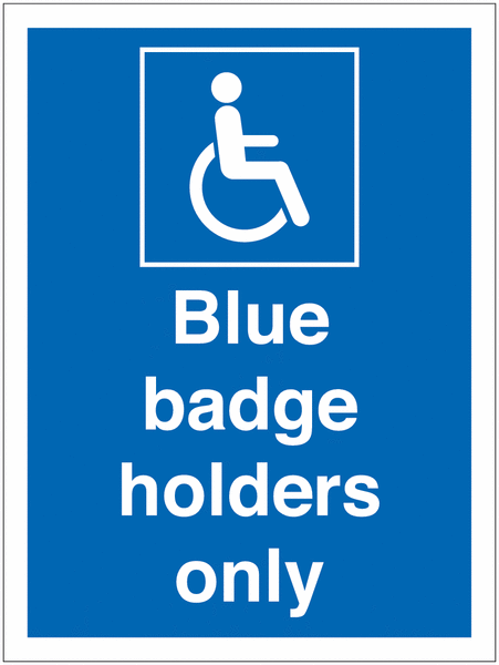 Disabled Parking Signs - Blue Badge Holders Only