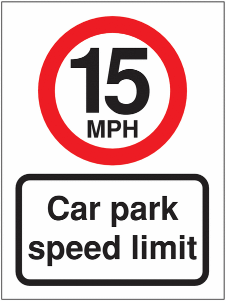 Speed Limit Signs - 15 MPH Car Park Speed Limit