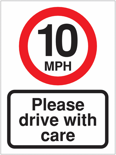 Speed Limit Signs - 10 MPH Please Drive With Care