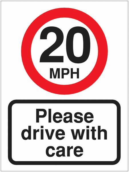 Speed Limit Signs - 20 MPH Please Drive With Care