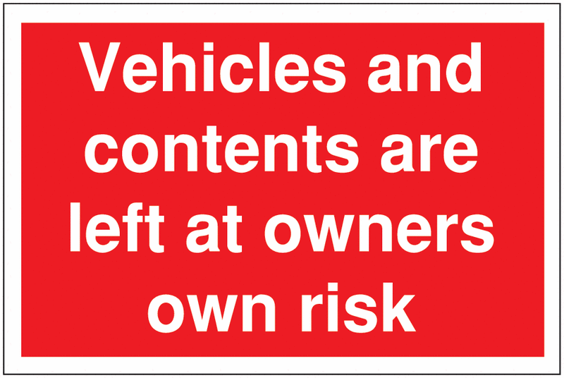 Vehicles And Contents Are Left At Owner's Risk Signs