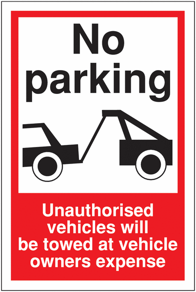 Car Park Towing Signs - Unauthorised Vehicles Will Be Towed