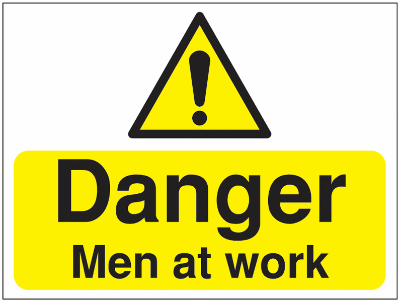 Construction Signs - Danger Men At Work