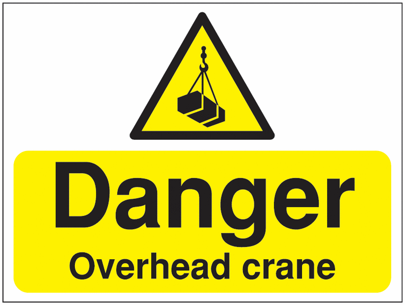Construction Signs - Danger Overhead Crane