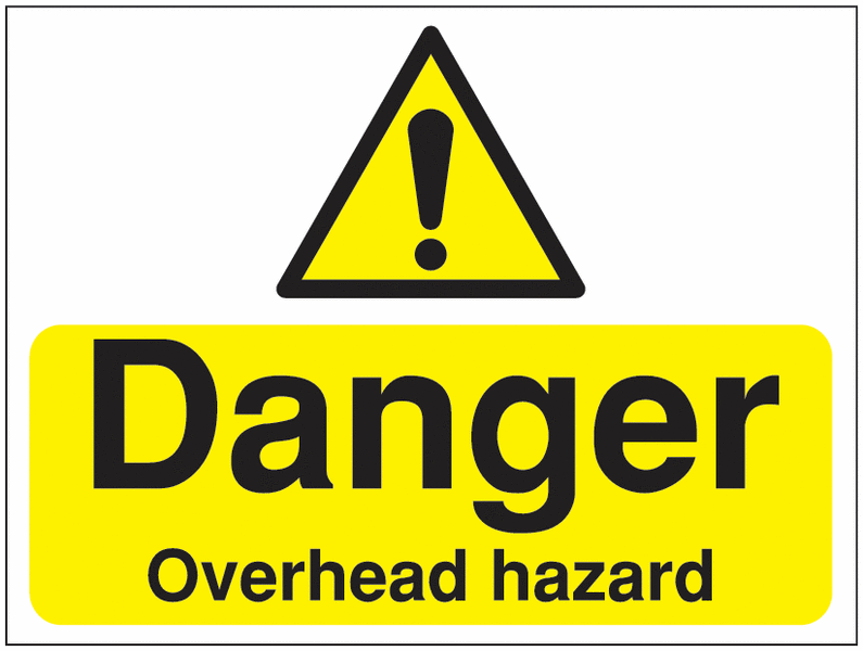 Construction Signs - Danger Overhead Hazard