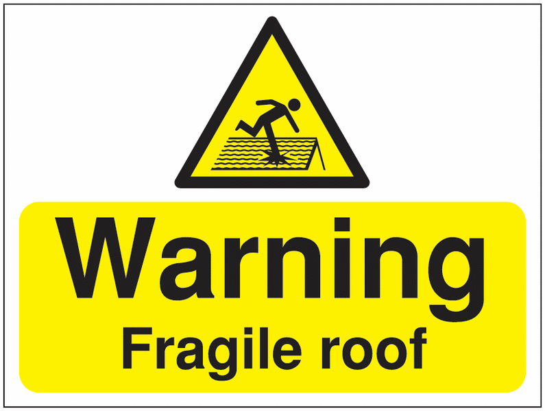 Constrution Signs - Warning Fragile Roof