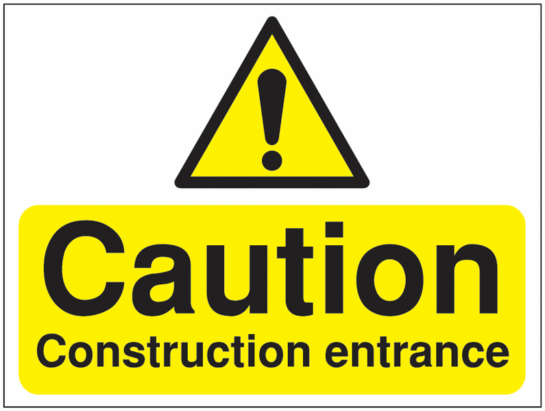 Construction Signs - Caution Construction Entrance