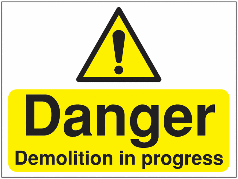 Construction Signs - Danger Demolition in Progress