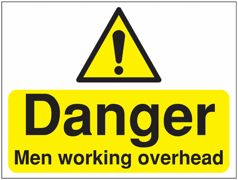 Construction Signs - Danger Men Working Overhead