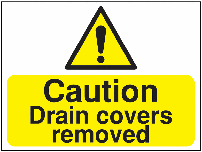 Construction Signs - Caution Drain Covers Rermoved