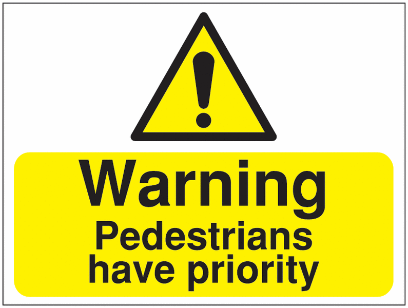 Construction Signs - Warning Pedestrians Have Priority