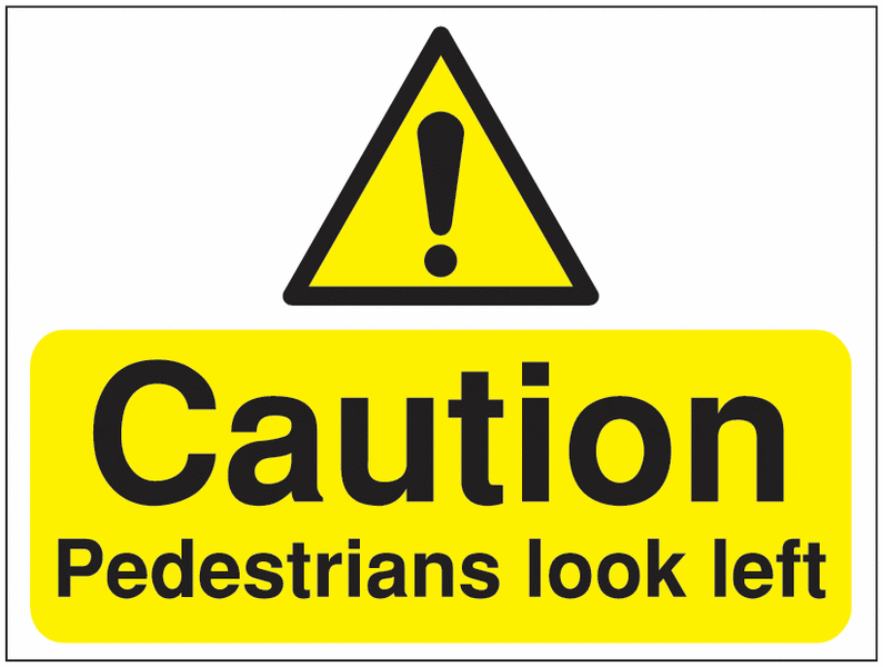 Construction Signs - Caution Pedestrians Look Left