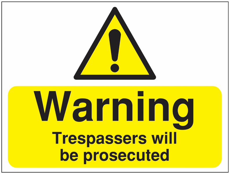 Construction Signs - Warning Trespassers Will Be...