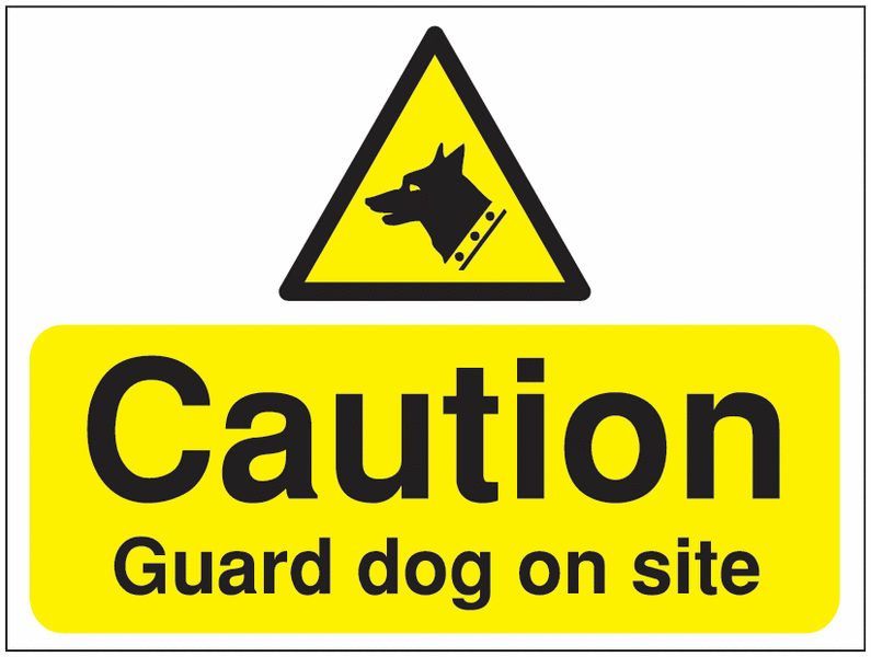 Construction Signs - Caution Guard Dog On Site