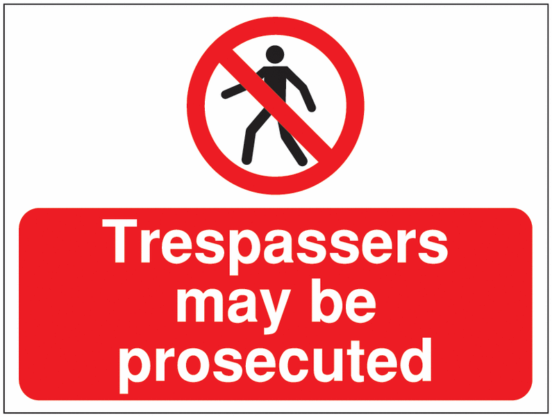 Trespassers May Be Prosecuted Construction Signs