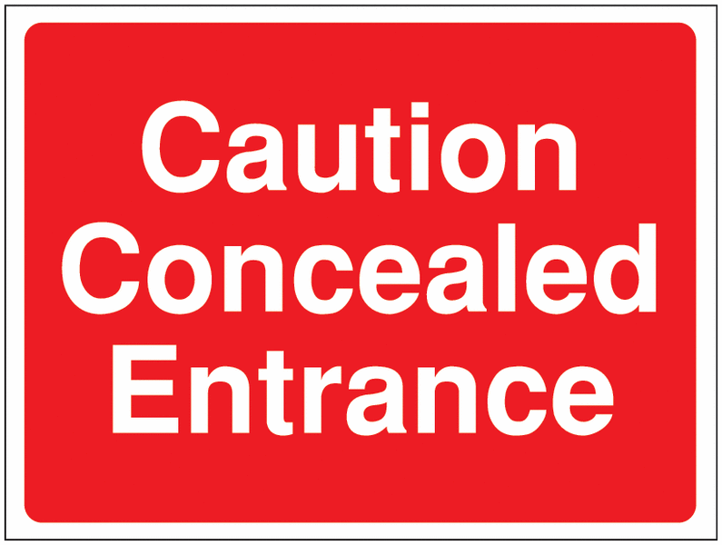 Construction Signs - Caution Concealed Entrance