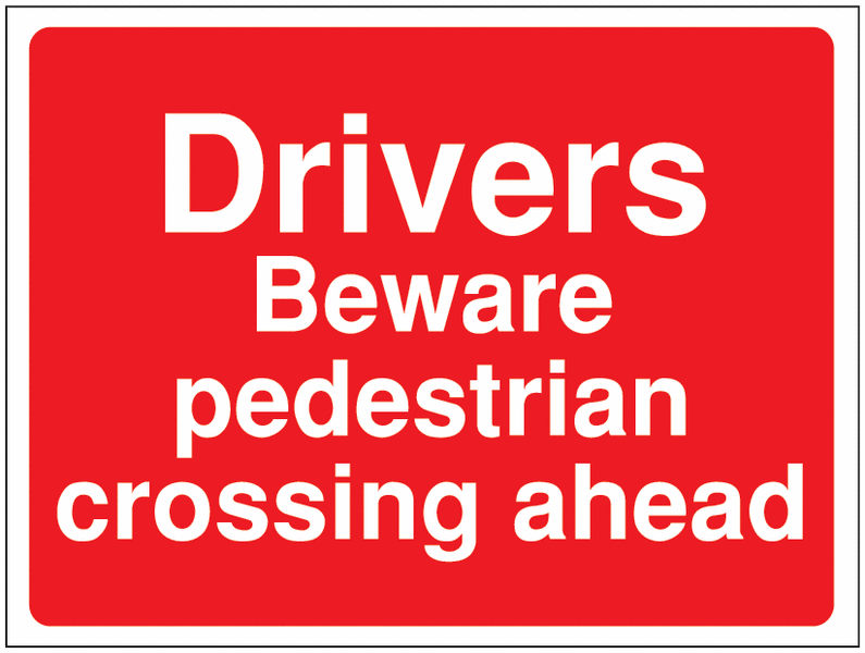 Drivers Beware Pedestrian Crossing.. Construction Signs