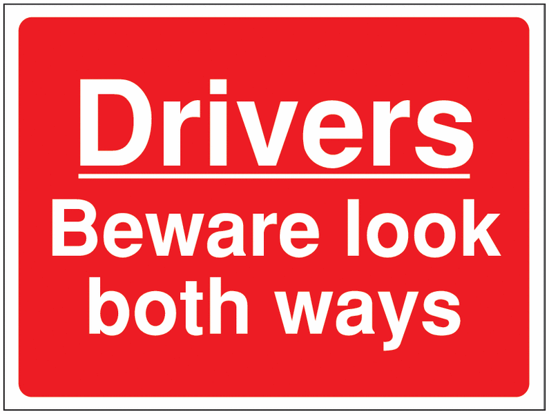 Construction Signs - Drivers Beware Look Both Ways
