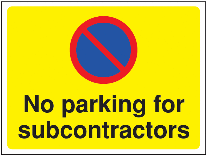 Construction Signs - No Parking For Subcontractors