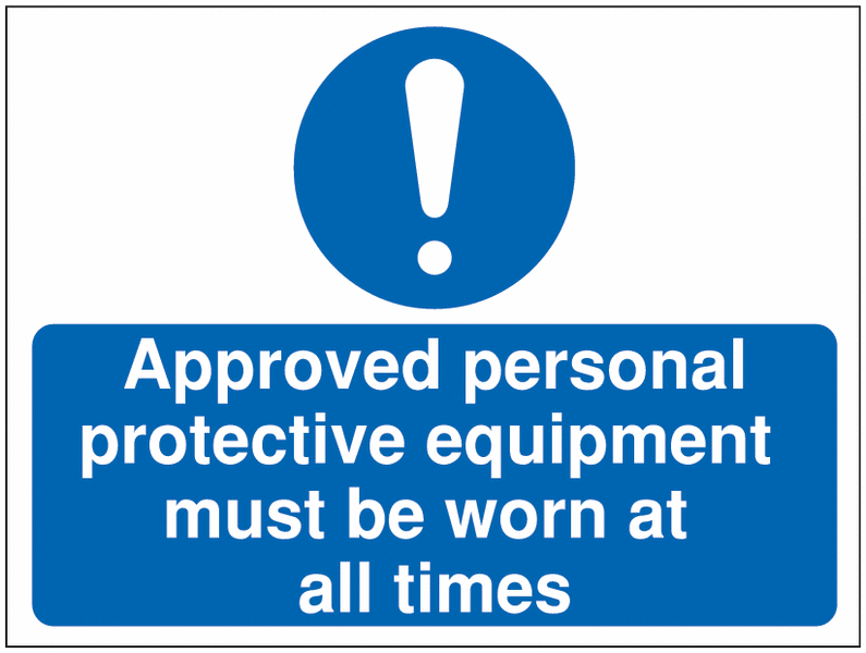 Construction Signs - Approved PPE Must Be Worn...
