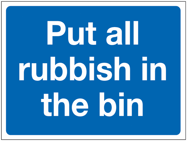 Construction Signs - Put All Rubbish In The Bin