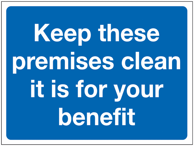 Construction Signs - Keep These Premises Clean...