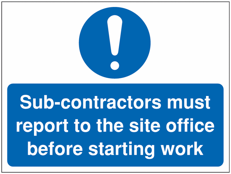 Sub-contractors Report To... Construction Signs