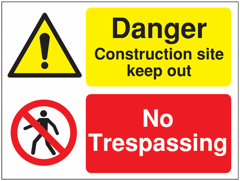 Danger Construction Site No Trespassing Signs