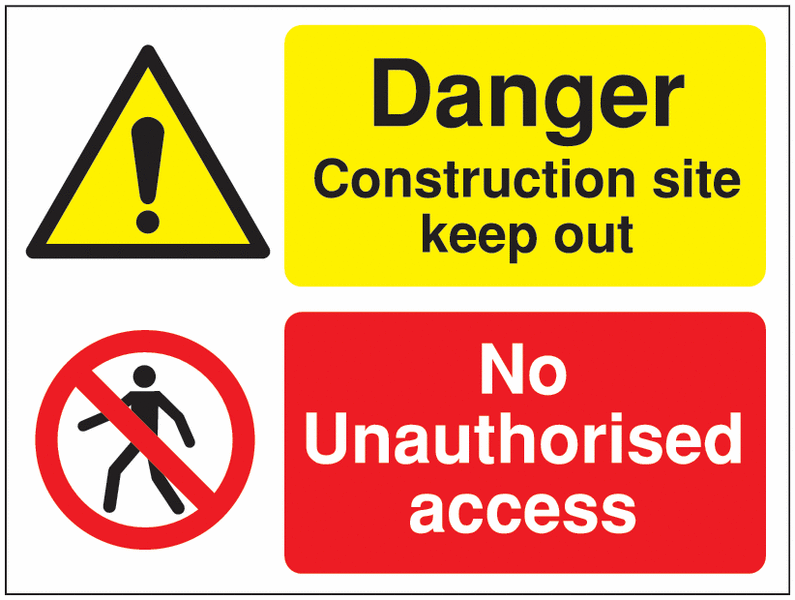 Danger Construction Site/No Unauthorised Access Signs
