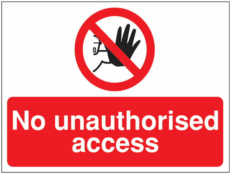 No Unauthorised Access Construction Signs