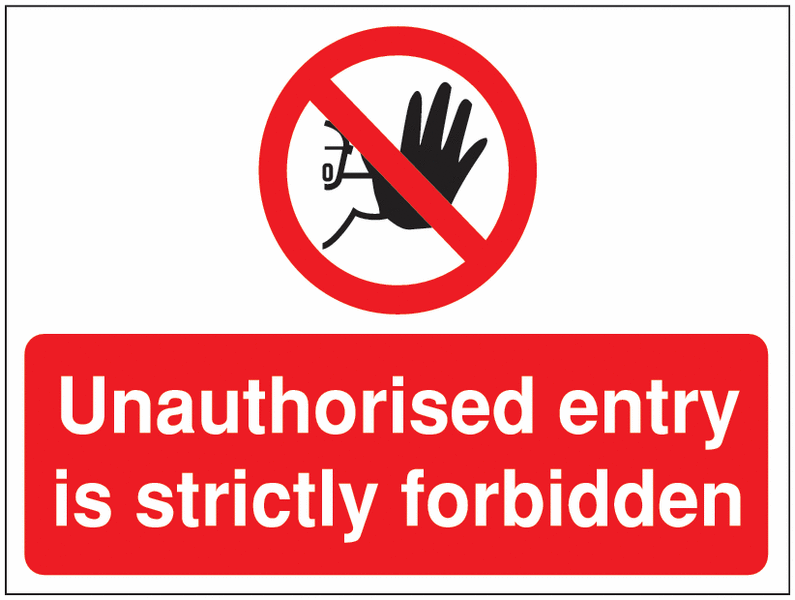 Unauthorised Entry is Strictly... Construction Signs