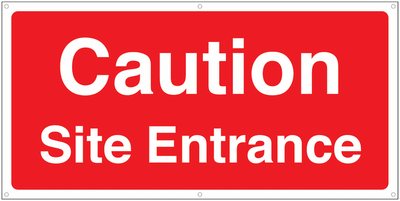 Banner Signs - Caution Site Entrance