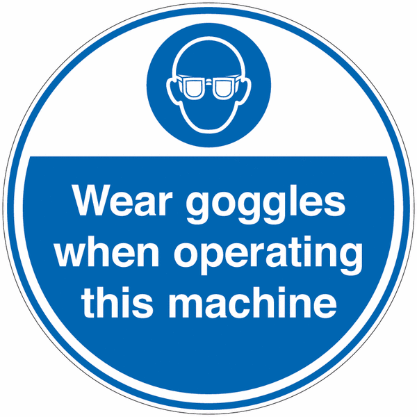 Wear Goggles When Operating This Machine Floor Signs