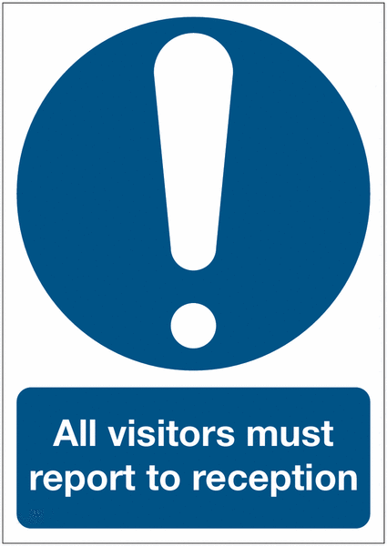 All Visitors Must Report To Reception Upgraded Signs