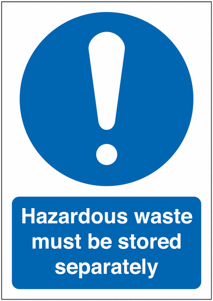 Hazardous Waste Must Be Stored Separately Signs