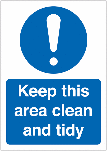 Keep This Area Clean and Tidy Signs