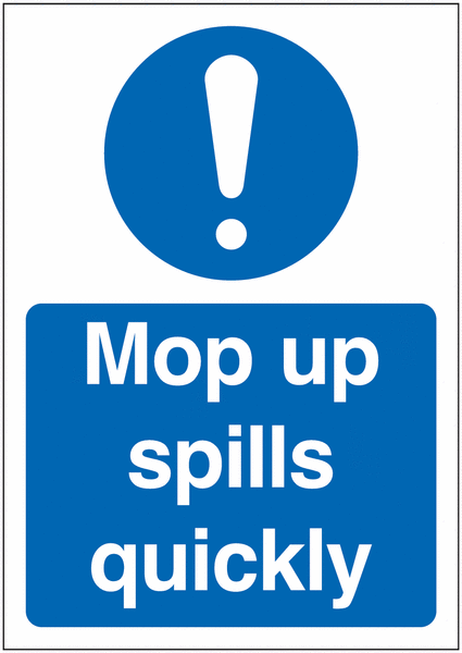 Mop Up Spills Quickly Signs