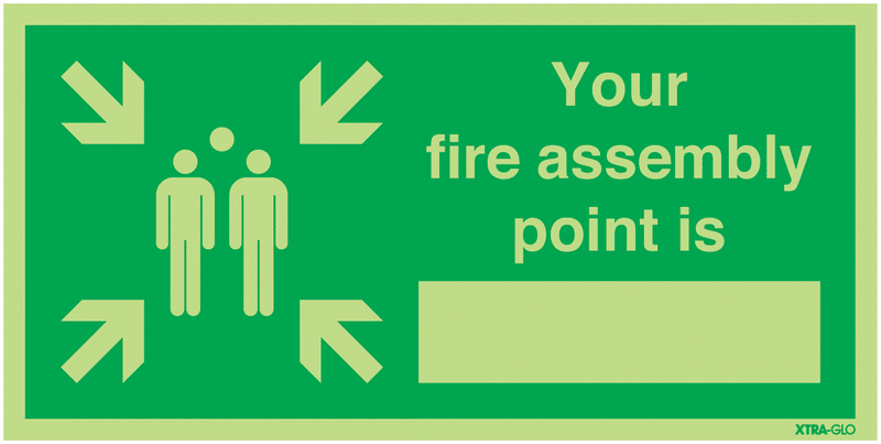 Xtra-Glo Your Fire Assembly Point Is Signs