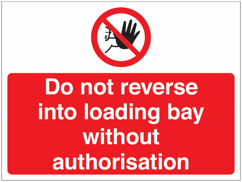 Do Not Reverse Into Loading Bay - Car Park Signs