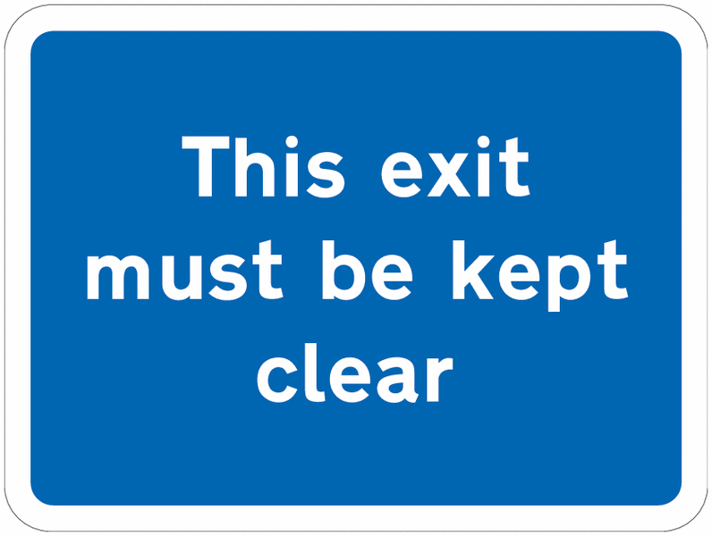 Road Traffic Signs - Exit Must Be Kept Clear