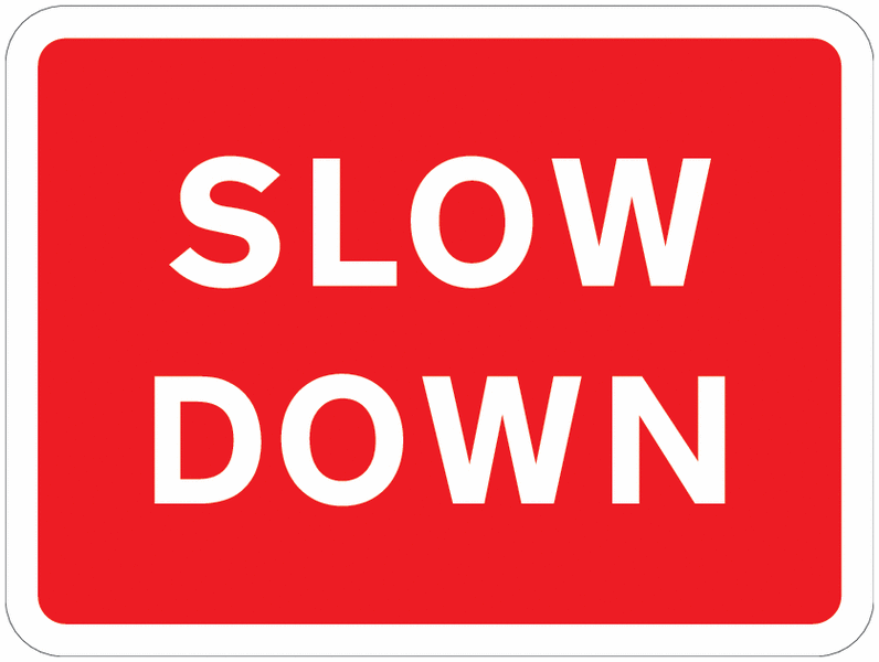 Road Traffic Signs - Slow Down
